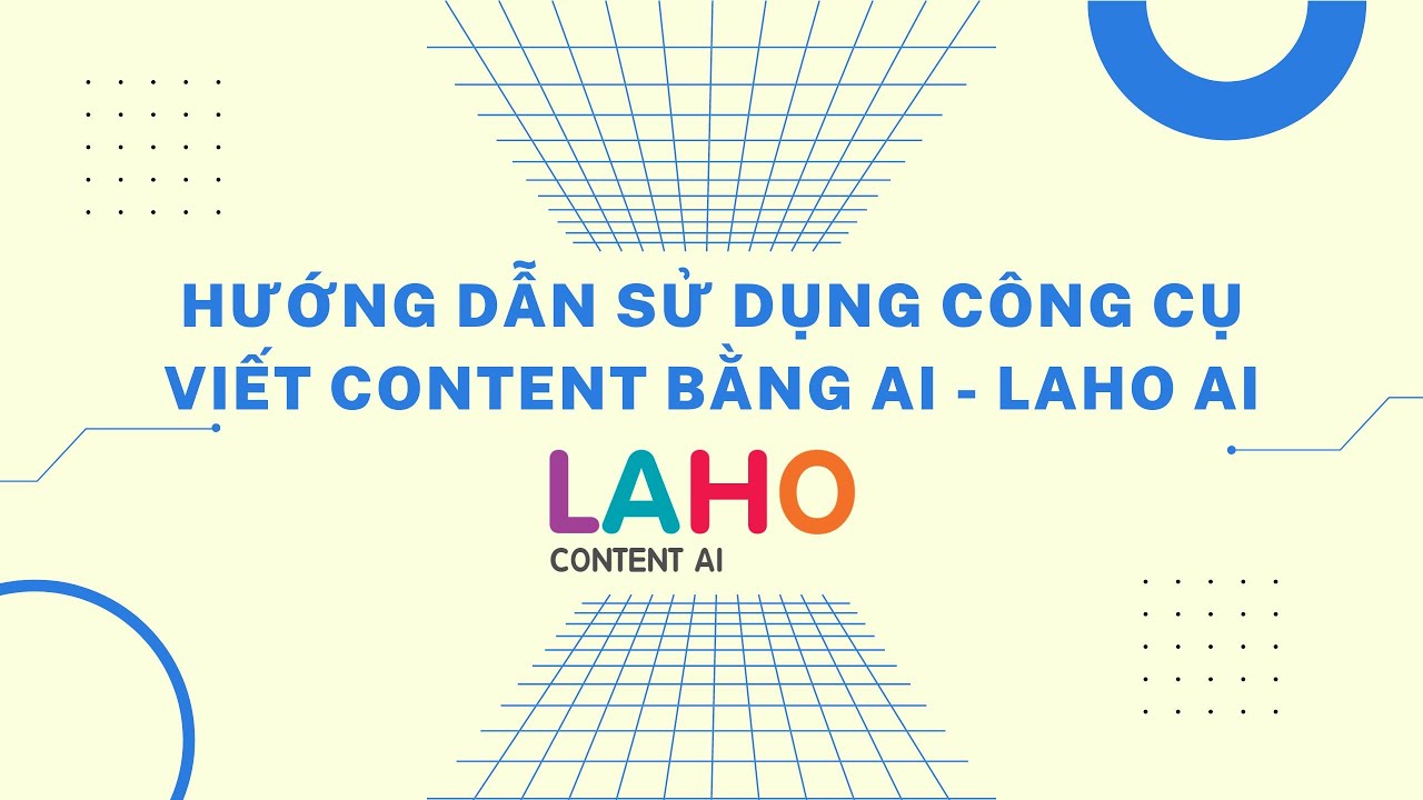 Giới thiệu về Laho AI – Công cụ viết Content AI Tiếng Việt chuẩn ngữ pháp