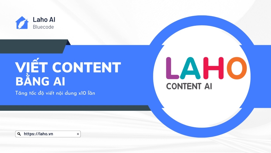 Giới thiệu về Laho AI – Công cụ viết Content AI Tiếng Việt chuẩn ngữ pháp